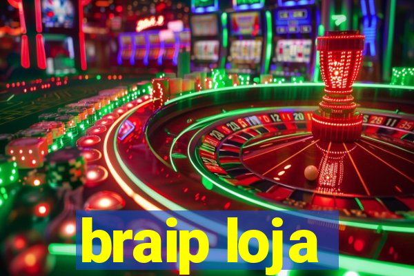 braip loja